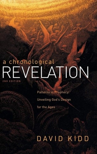 A Chronological Revelation Patterns in Prophecy: Unveiling God's Design for the Ages 2Nd Edition