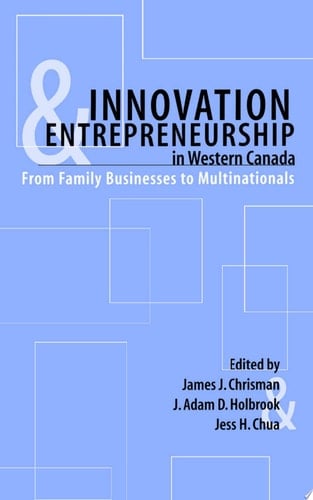 Innovation and Entrepreneurship in Western Canada From Family Businesses to Multinationals