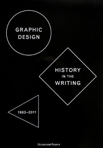 Graphic Design History in the Writing (1983-2011)
