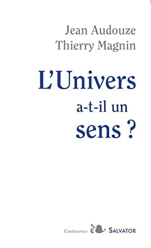 L'Univers a-t-il un sens?