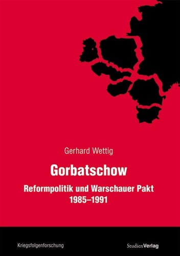 Gorbatschow Reformpolitik und Warschauer Pakt 1985-1991