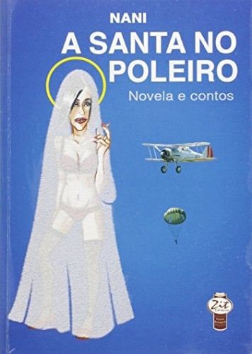 SANTA NO POLEIRO NOVELA E CONTOS , A