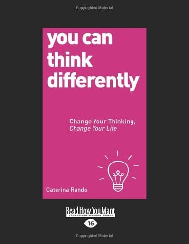 You Can Think Differently Change Your Thinking, Change Your Life
