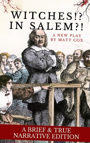 Witches!? In Salem?! (A Brief & True Narrative Edition)