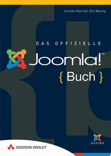 Das offizielle Joomla!-Buch der Leitfaden für Anwender, Designer und Entwickler