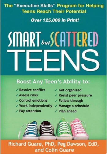 Smart But Scattered Teens The Executive Skills Program for Helping Teens Reach Their Potential