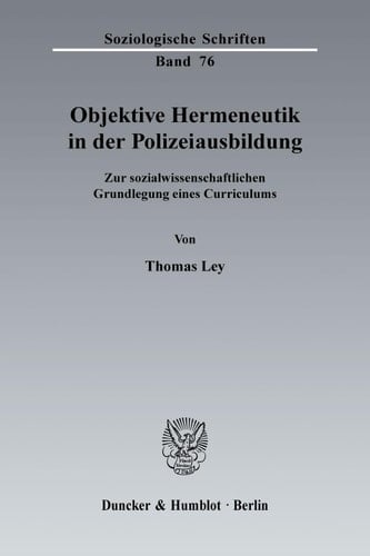 Objektive Hermeneutik in der Polizeiausbildung Zur Sozialwissenschaftlichen Grundlegung Eines Curriculums