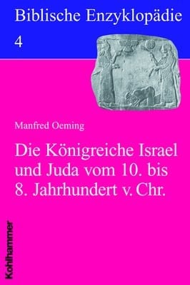 Die Königreiche Israel und Juda vom 10. bis 8. Jahrhundert v. Chr