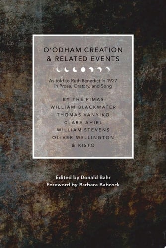 O'odham Creation and Related Events As Told to Ruth Benedict in 1927