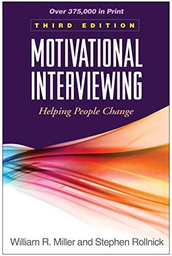 Motivational Interviewing: Helping People Change (Applications of Motivational Interviewing)