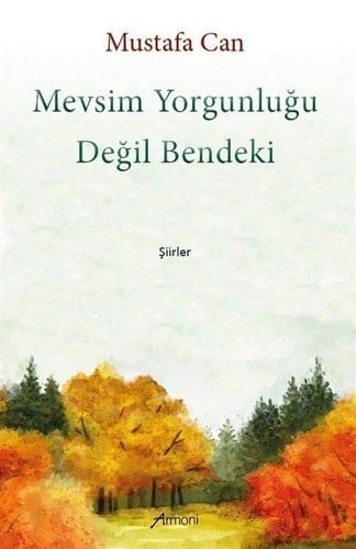 Mevsim Yorgunlugu Degil Bendeki-Siirler