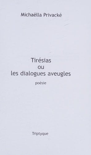 Tirésias, ou, Les dialogues aveugles poésie