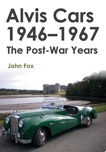 Alvis Cars 1946-1967 The Post-War Years