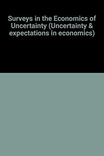 Surveys in the Economics of Uncertainty