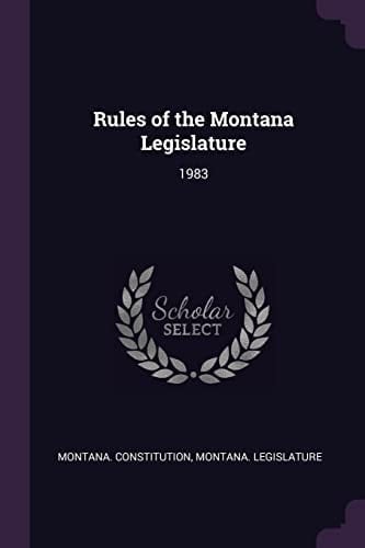 Rules of the Montana Legislature 1983