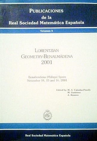 Lorentzian Geometry-Benalmádena 2001 Benalmádena (Málaga) Spain, November 14, 15 and 16, 2001