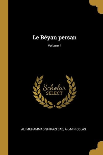 Le Béyan Persan; Volume 4