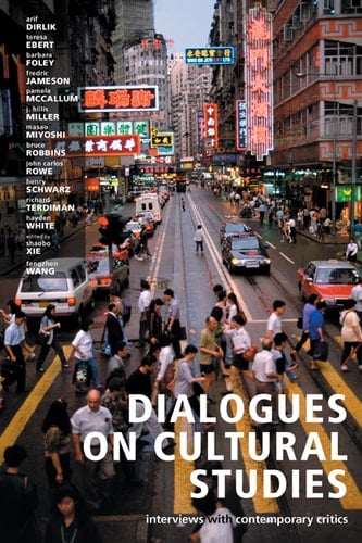 Dialogues on Cultural Studies Interviews with Contemporary Critics