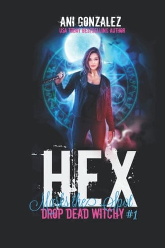 Hex Marks the Spot (Drop Dead Witchy Book 1)
