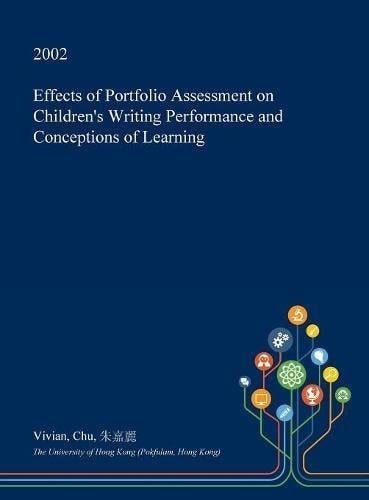 Effects of Portfolio Assessment on Children's Writing Performance and Conceptions of Learning