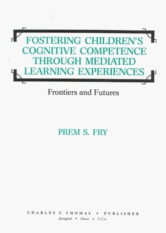 Fostering Children's Cognitive Competence Through Mediated Learning Experiences: Frontiers and Futures