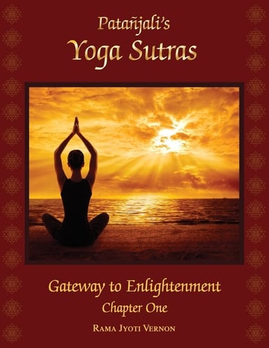 Patanjali's Yoga Sutras Gateway to Enlightenment Book One