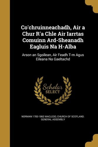 Co'chruinneachadh, Air a Chur R'a Chle Air Iarrtas Comuinn Ard-Sheanadh Eagluis Na H-Alba