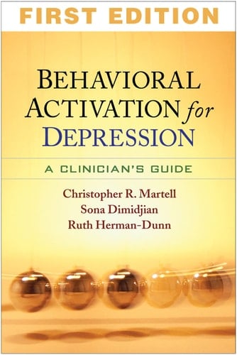 Behavioral Activation for Depression A Clinician's Guide