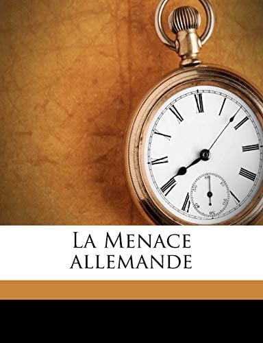 La Menace allemande (French Edition)