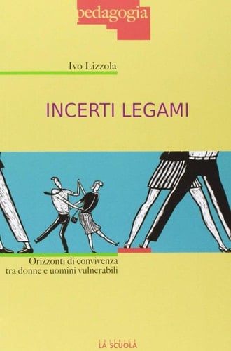 Incerti legami orizzonti di convivenza tra donne e uomini vulnerabili
