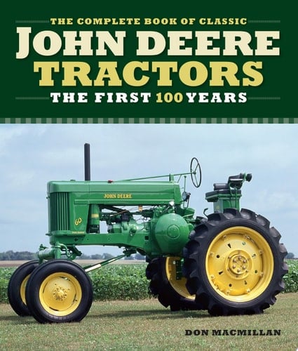 Complete Book of Classic John Deere Tractors The First 100 Years