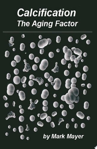 Calcification The Aging Factor, How to Defuse the Calcium Bomb