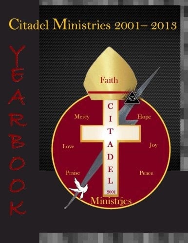 Citadel Ministries 2001 - 2013 Faith Citadel 2001 Ministries 2001-2013