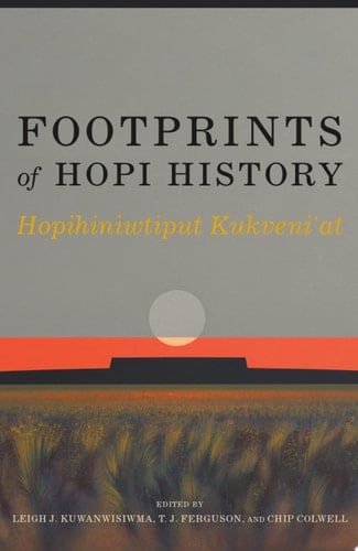 Footprints of Hopi History Hopihiniwtiput Kukveni'at