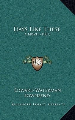 Days Like These: A Novel (1901)