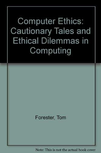 Computer Ethics: Cautionary Tales and Ethical Dilemmas in Computing