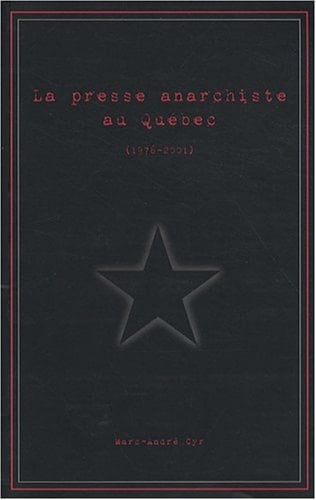 La presse anarchiste au Québec, 1976-2001