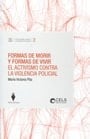 Formas de vivir y forma de morir el activismo contra la violencia policial
