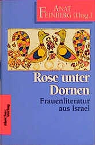 Rose unter Dornen Frauenliteratur aus Israel