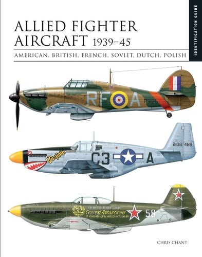Allied Fighter Aircraft 1939–45 American, British, French, Soviet, Dutch, Polish