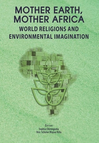 Mother Earth, Mother Africa - World Religions and Environmental Imagination