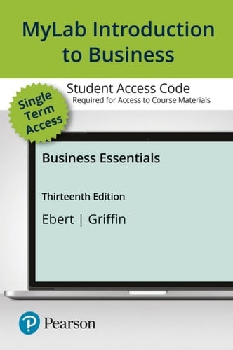 Business Essentials -- MyLab Business with Pearson eText Access Code