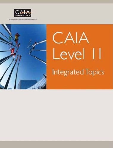 CAIA Level II: Integrated Topics