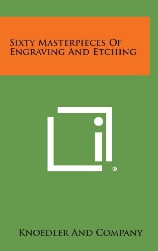 Sixty Masterpieces of Engraving and Etching