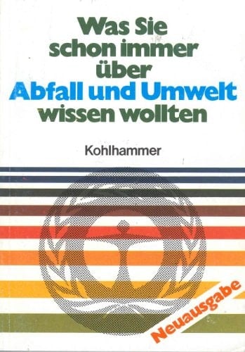 Was Sie schon immer über Abfall und Umwelt wissen wollten