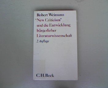 "New Criticism" und die Entwicklung bürgerlicher Literaturwissenschaft;: Geschichte und Kritik autonomer Interpretationsmethoden (Edition Beck) (German Edition)