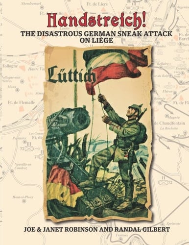 HANDSTREICH!: The Disastrous German Sneak Attack on Liège