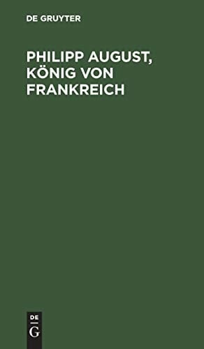 Philipp August, König Von Frankreich Dramatisches Gedicht in Fünf Aufzügen