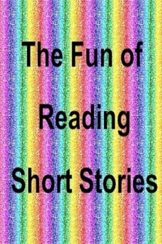 The Fun of Reading Short Stories