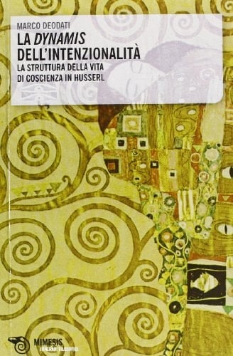 La dynamis dell'intenzionalità la struttura della vita di coscienza in Husserl